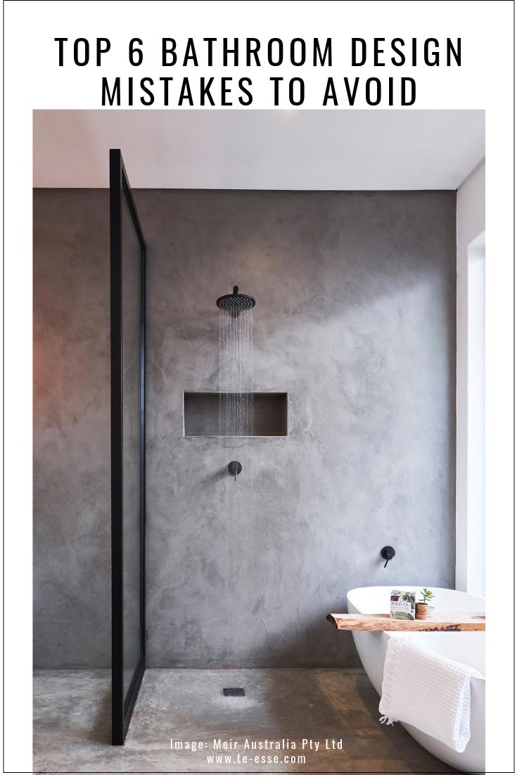 A pin graphic about the top 6 bathroom design mistakes that you need to avoid with an image from Meir Australia Pty Ltd. of a grey microcement walk in shower.
