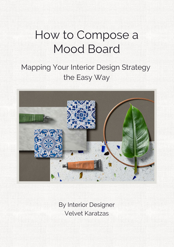 Cover page of e-book on How to Compose a Mood Board Mapping Your Interior Design Strategy the Easy Way by Interior Designer Velvet Karatzas.